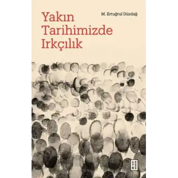 Yakın Tarihimizde Irkçılık