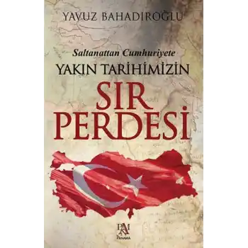 Yakın Tarihimizin Sır Perdesi