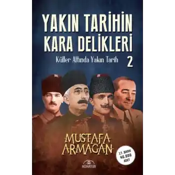 Yakın Tarihin Kara Delikleri -Küller Altında Yakın Tarih-2