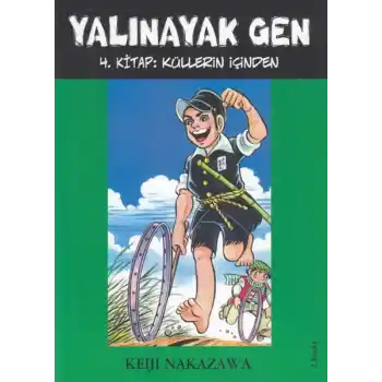 Yalınayak Gen 4. Kitap - Küllerin İçinden