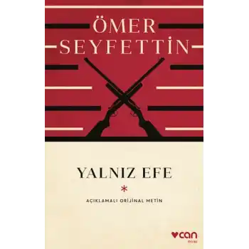 Yalnız Efe (Açıklamalı Orijinal Metin)