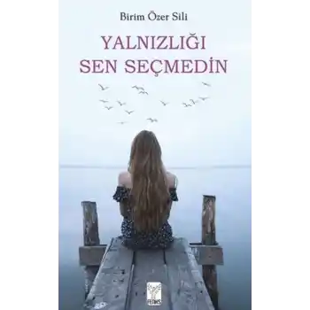 Yalnızlığı Sen Seçmedin
