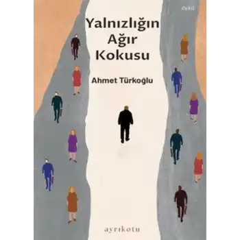 Yalnızlığın Ağır Kokusu