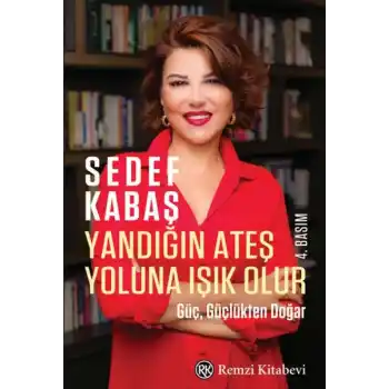 Yandığın Ateş Yoluna Işık Olur