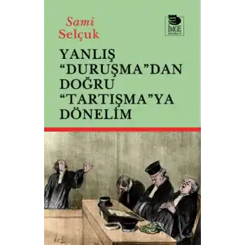 Yanlış Duruşmadan Doğru Tartışmaya Dönelim
