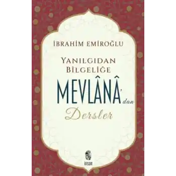 Yanlış Düşünce ve Davranışlar Karşısında Mevlana