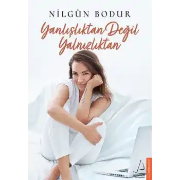 Yanlışlıktan Değil Yalnızlıktan