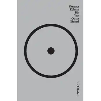 Yaratıcı Eylem: Bir Var Olma Biçimi