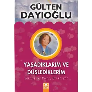 Yaşadıklarım ve Düşlediklerim