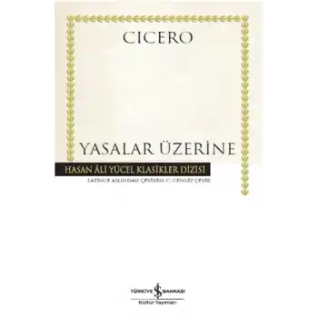 Yasalar Üzerine - Hasan Ali Yücel Klasikleri (Ciltli)