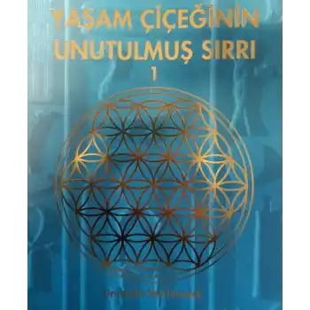 Yaşam Çiçeğinin Unutulmuş Sırrı 1