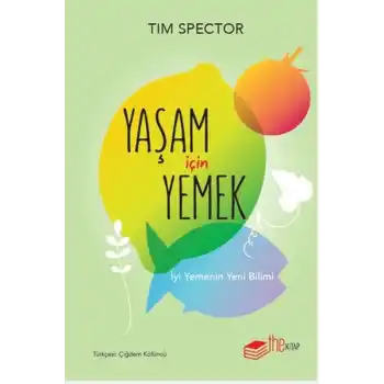 Yaşam İçin Yemek – İyi Yemenin Yeni Bilimi