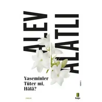 Yaseminler Tüter Mi, Hala?