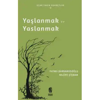 Yaşlanmak ve Yaslanmak