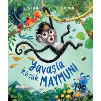 Yavaşla Küçük Maymun!