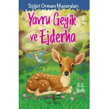 Yavru Geyik Ve Ejderha - Söğüt Ormanı Maceraları