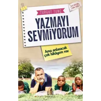Yazmayı Sevmiyorum Ama Anlatacak Çok Hikayem Var
