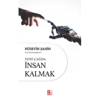 Yeni Çağda İnsan Kalmak