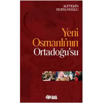 Yeni Osmanlı’nın Ortadoğu’su