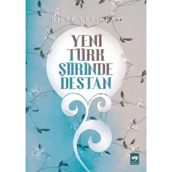 Yeni Türk Şiirinde Destan