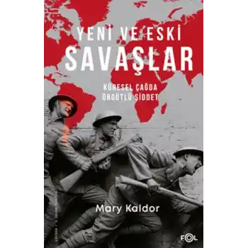 Yeni ve Eski Savaşlar – Küresel Çağda Örgütlü Şiddet