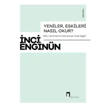 Yeniler, Eskileri Nasıl Okur?