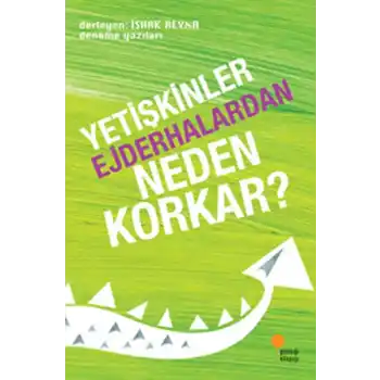 Yetişkinler Ejderhalardan Neden Korkar?