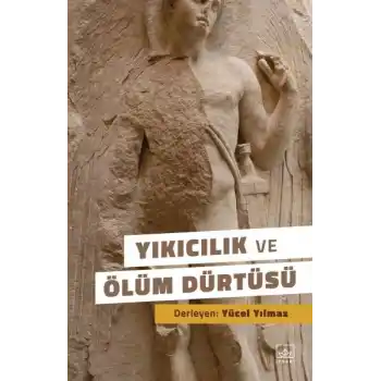 Yıkıcılık ve Ölüm Dürtüsü