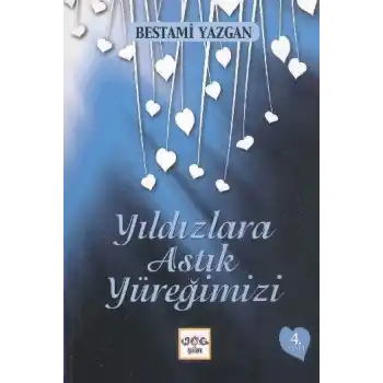 Yıldızlara Astık Yüreğimizi