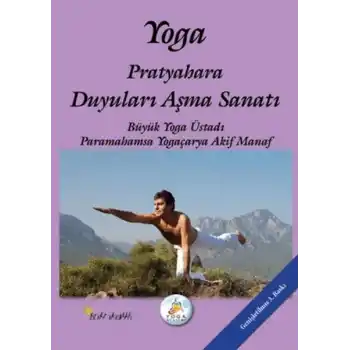 Yoga Pratyahara Duyuları Aşma Sanatı
