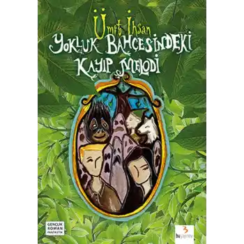 Yokluk Bahçesindeki Kayıp Melodi