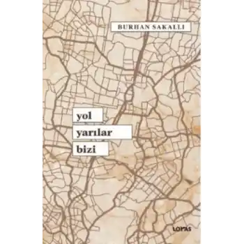 Yol Yarılar Bizi