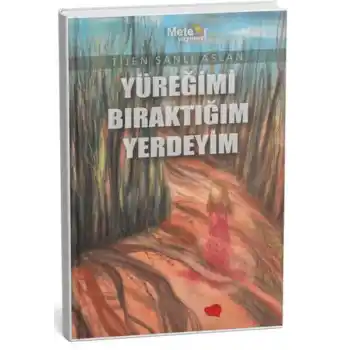 Yüreğimi Bıraktığım Yerdeyim