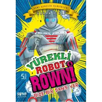 Yürekli Robot Rowni 1 - Bize Bir Şans Ver