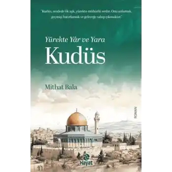 Yürekte Yâr ve Yara Kudüs