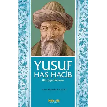 Yusuf Has Hacib - Bir Uygur Romanı