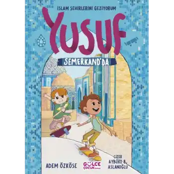 Yusuf Semerkantta - İslam Şehirlerini Geziyorum