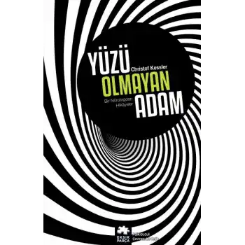 Yüzü Olmayan Adam - Bir Nörologdan Hikayeler