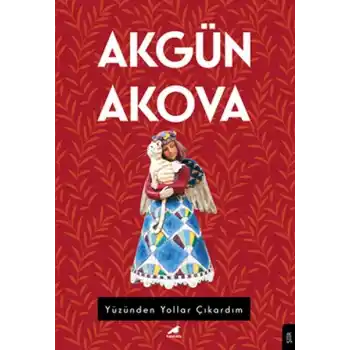 Yüzünden Yollar Çıkardım