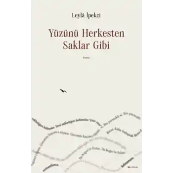 Yüzünü Herkesten Saklar Gibi