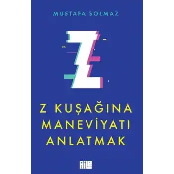 Z Kuşağına Maneviyatı Anlatmak
