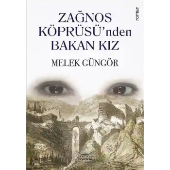 Zağnos Köprüsü’nden Bakan Kız