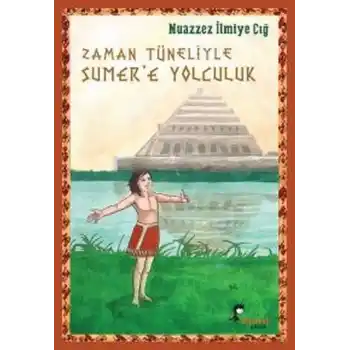 Zaman Tüneliyle Sümer’e Yolculuk