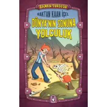 Zaman Turşusu - Dünyanın Sonuna Yolculuk (Ciltli)