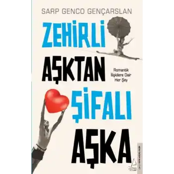 Zehirli Aşktan Şifalı Aşka