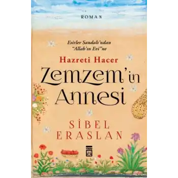 Zemzemin Annesi Hazreti Hacer