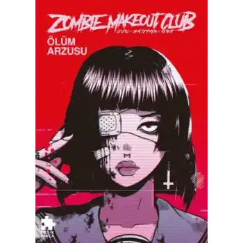 Zombie Makeout Club Birinci Kitap Ölüm Arzusu