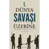 1. Dünya Savaşı Üzerine