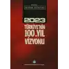 2023 Türkiyenin 100. Yıl Vizyonu