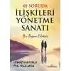 40 Soruda İlişkileri Yönetme Sanatı